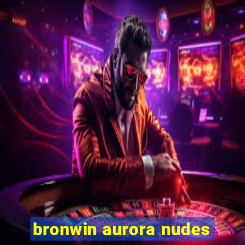 bronwin aurora nudes